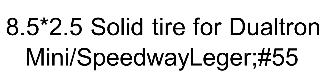 8.5x2.5 solid tire for dual tron/speed way